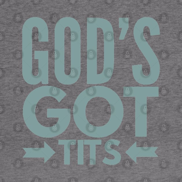 Gods Got Tits by MemeQueen